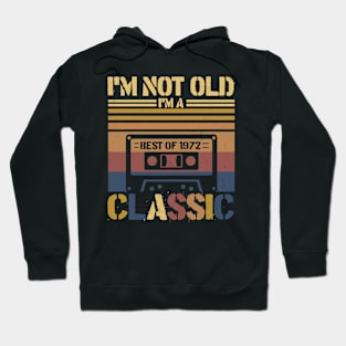 Cassette Tape Vintage I'm Not Old Im A Classic 1972 Birthday Hoodie